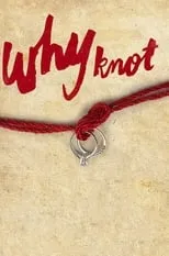 Película Why Knot