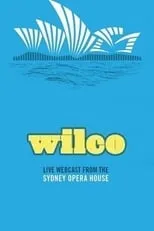 Poster de la película Wilco - Live at the Sydney Opera House - Películas hoy en TV