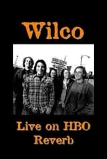 Ken Coomer es  en Wilco: Live on HBO Reverb