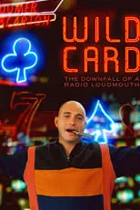 Película Wild Card: The Downfall of a Radio Loudmouth