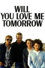 Película Will You Love Me Tomorrow