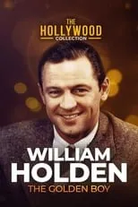 Glenn Ford es Self en William Holden: The Golden Boy