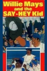 Película Willie Mays and the Say-Hey Kid