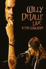 Willy DeVille es  en Willy DeVille: Live in the Lowlands