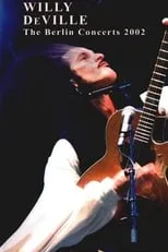 Willy DeVille es Himself en Willy DeVille: The Berlin Concerts