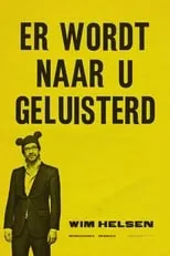 Póster de la película Wim Helsen: Er wordt naar u geluisterd