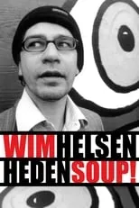 Wim Helsen es Himself en Wim Helsen: Heden Soup!