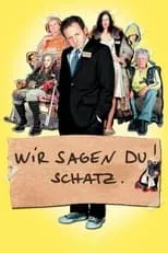 Película Wir sagen Du! Schatz.