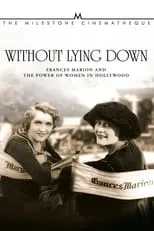 Callie Khouri interpreta a Self en Without Lying Down: Frances Marion and the Power of Women in Hollywood