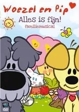 Película Woezel En Pip - Alles Is Fijn Familiemusical