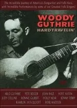 Película Woody Guthrie: Hard Travelin'