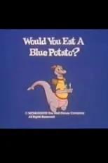 Póster de la película Would You Eat a Blue Potato?