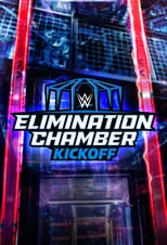 Película WWE Elimination Chamber 2023 Kickoff