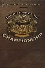 Poster de la película WWE: The History Of The WWE Championship - Películas hoy en TV