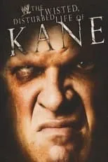 Película WWE: The Twisted, Disturbed Life of Kane