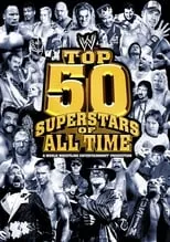 Película WWE: Top 50 Superstars of All Time