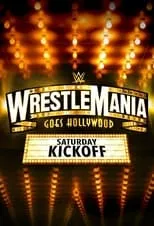 Poster de WWE WrestleMania 39 Saturday Kickoff