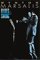 Película Wynton Marsalis - Blues & Swing