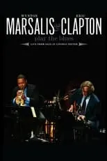 Película Wynton Marsalis and Eric Clapton Play the Blues - Live from Jazz at Lincoln Center