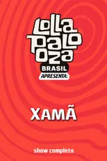 Xamã es  en Xamã: Lollapalooza Brasil