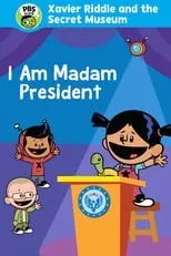 Póster de la película Xavier Riddle and the Secret Movie: I Am Madam President