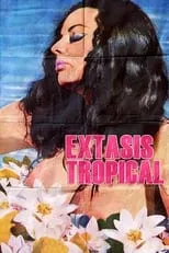 Póster de la película Éxtasis tropical