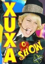 Póster de la película Xuxa: O Show - Ao Vivo