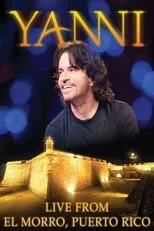 Yanni es Himself en Yanni: Live at El Morro, Puerto Rico