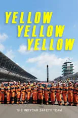 Película Yellow Yellow Yellow: The Indycar Safety Team