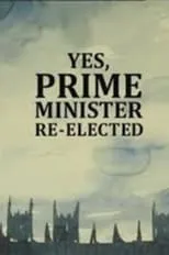 Derek Fowlds es Self / Bernard Woolley en Yes, Prime Minister: Re-elected