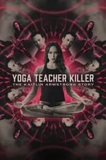 Poster de Yoga Teacher Killer: The Kaitlin Armstrong Story