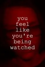 Poster de la película You Feel Like You're Being Watched - Películas hoy en TV