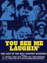 R.L. Burnside es Himself en You See Me Laughin'