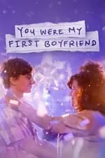 Película You Were My First Boyfriend