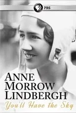 Película You'll Have the Sky: The Life and Work of Anne Morrow Lindbergh