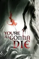 Jackie Hunter interpreta a Ana en You're All Gonna Die