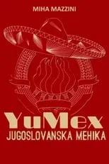 Siniša Škarica es Himself en YuMex, Jugoslovanska Mehika