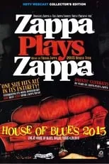 Poster de la película Zappa Plays Zappa - House Of Blues 2015 - Películas hoy en TV