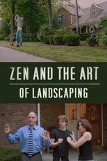 Greg Haberny interpreta a Greg 'Zen' Daniels en Zen and the Art of Landscaping