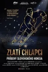 Película Zlatí chlapci: Příběhy slovenského hokeje