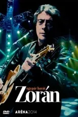 Película Zorán - Aréna 2014 Egypár barát