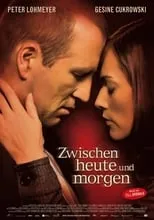 Película Zwischen heute und morgen