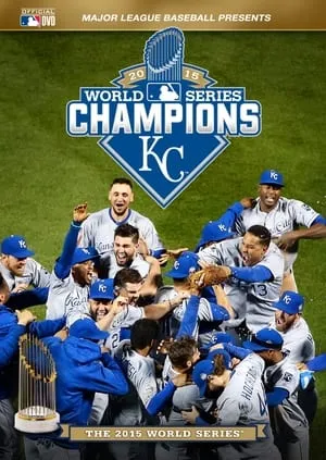 2015 Kansas City Royals: The Official World Series Film portada