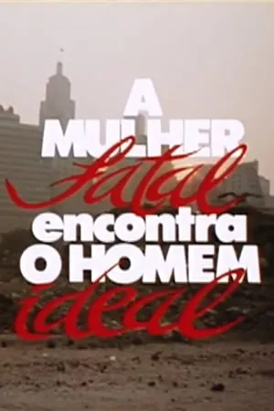 A Mulher Fatal Encontra o Homem Ideal portada