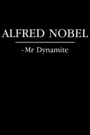 Alfred Nobel - Mr. Dynamite portada