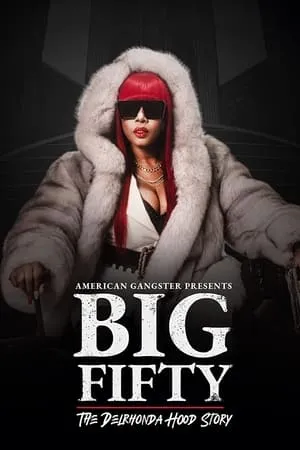 American Gangster Presents: Big Fifty - The Delhronda Hood Story portada