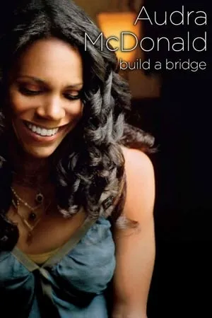 Audra McDonald and Friends: Build a Bridge portada