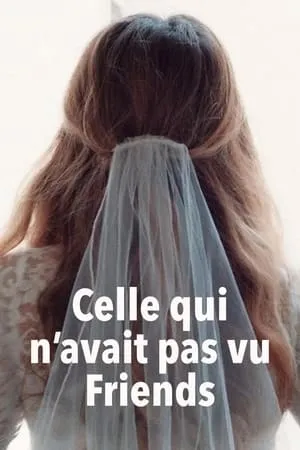 Celle qui n'avait pas vu Friends portada