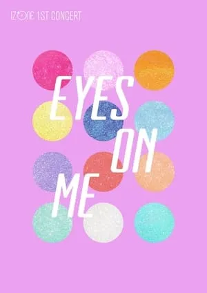 IZ*ONE - 1ST CONCERT IN JAPAN [EYES ON ME] portada