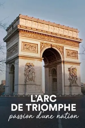 L'Arc de Triomphe, passion d'une nation portada